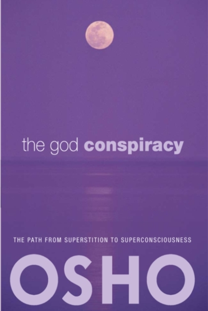 The God Conspiracy : The Path from Superstition to Super Consciousness -- with Audio/Video, Paperback / softback Book