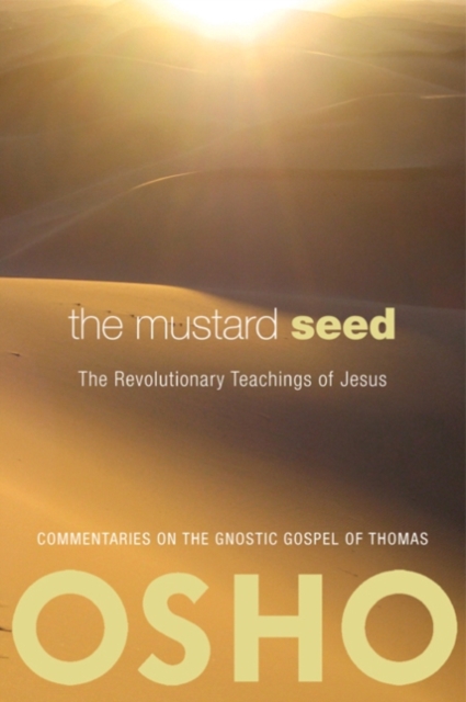 The Mustard Seed : The Revolutionary Teachings of Jesus, Paperback / softback Book