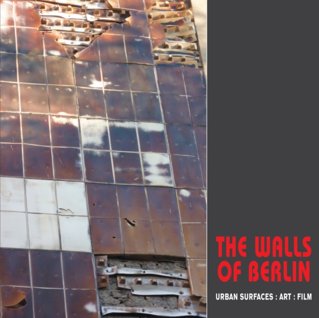 Walls Of Berlin, Paperback / softback Book