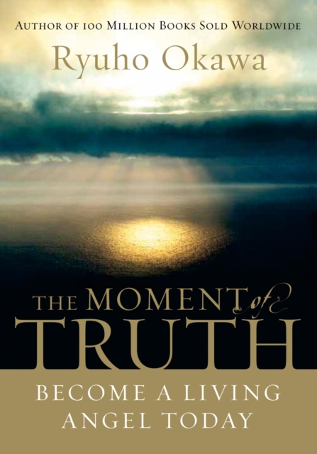 The Moment of Truth : Become A Living Angel Today, EPUB eBook