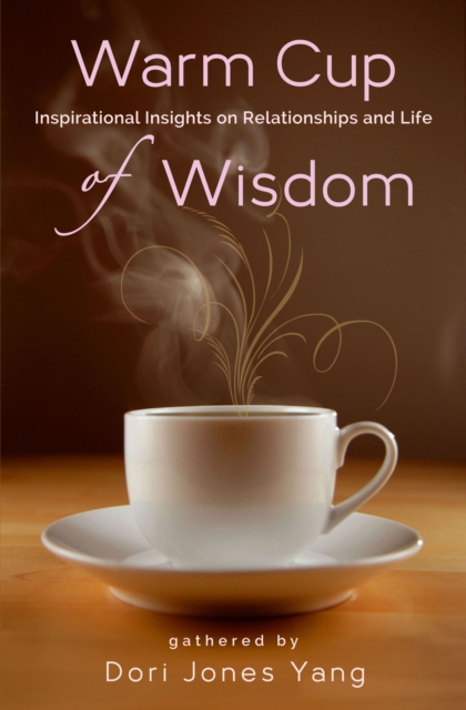 Warm Cup of Wisdom: Inspirational Insights on Relationships and Life, EPUB eBook