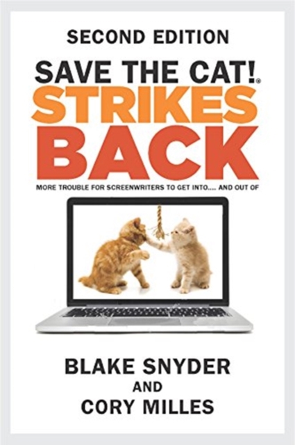 Save the Cat!(r) Strikes Back : More Trouble for Screenwriters to Get Into...and Out of (Second Edition), Paperback / softback Book