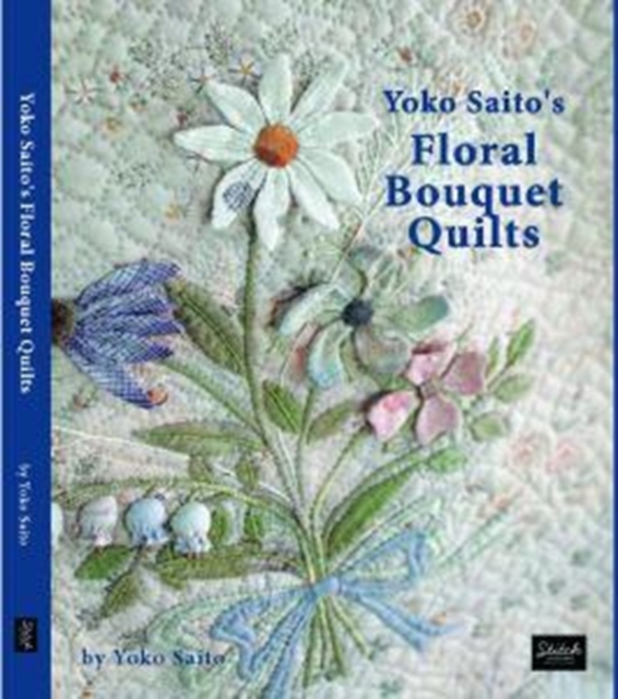 Yoko Saito's Floral Bouquet Quilts, Paperback / softback Book