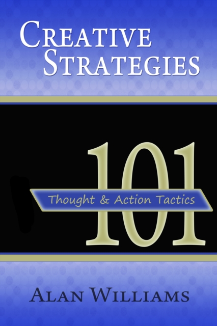 101 Creative Strategies : Thought and Action Tactics, EPUB eBook