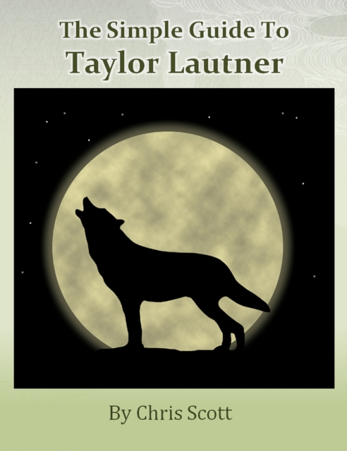 Simple Guide To Taylor Lautner, EPUB eBook