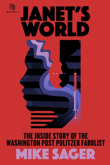Janet's World: The Inside Story of Washington Post Pulitzer Fabulist Janet Cooke, EPUB eBook