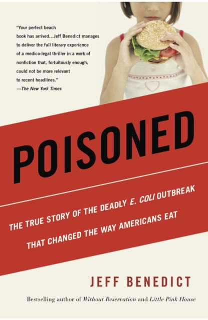 Poisoned : The True Story of the Deadly E. Coli Outbreak That Changed the Way Americans Eat, EPUB eBook