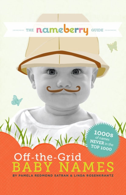 Nameberry Guide to Off-the-Grid Baby Names, EPUB eBook