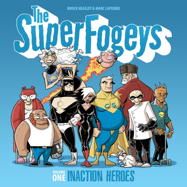 The SuperFogeys : Volume 1 - Inaction Heroes, Paperback / softback Book