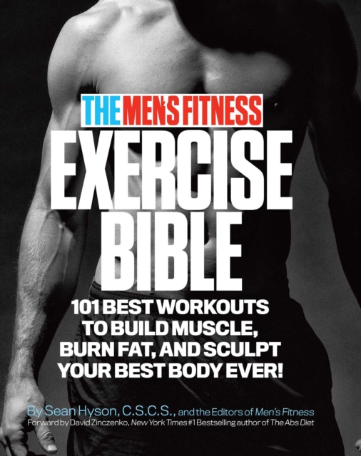 The Men's Fitness Exercise Bible : 101 Best Workouts to Build Muscle, Burn Fat and Sculpt Your Best Body Ever!, EPUB eBook