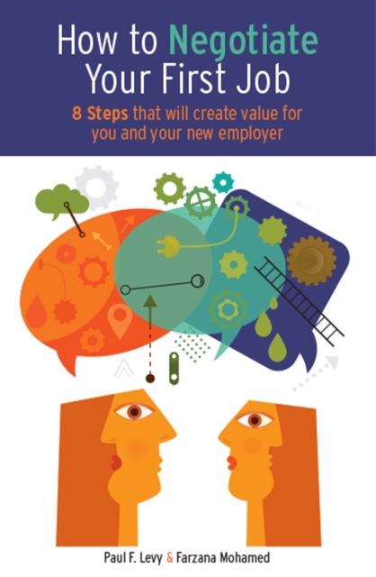 How to Negotiate Your First Job : 8 Steps That Will Create Value for You and Your New Employer, EPUB eBook