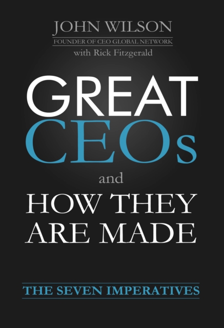 Great CEOs and How They Are Made : The Seven Imperatives, EPUB eBook