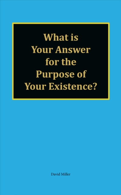 What is Your Answer for the Purpose of Your Existence?, EPUB eBook