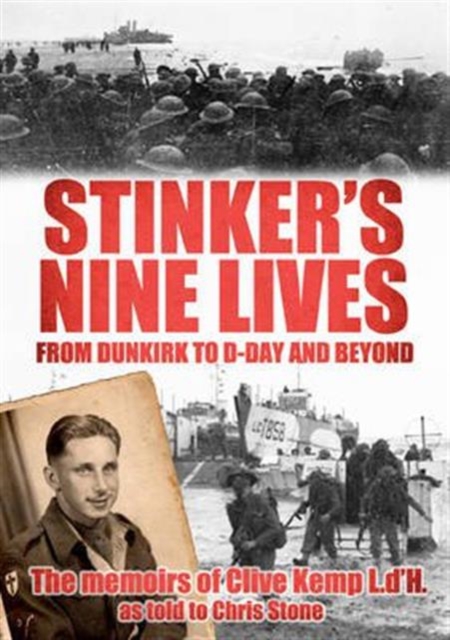 Stinker's Nine Lives : From Dunkirk to D-Day and Beyond, Paperback Book