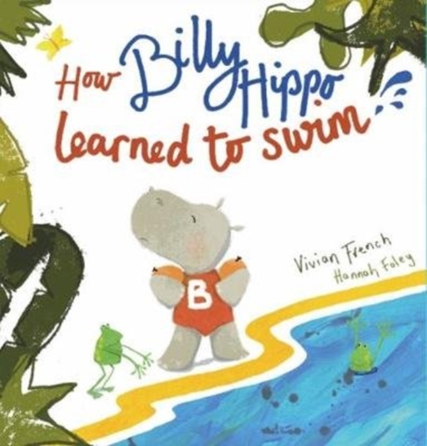 How Billy Hippo Learned To Swim, Paperback / softback Book
