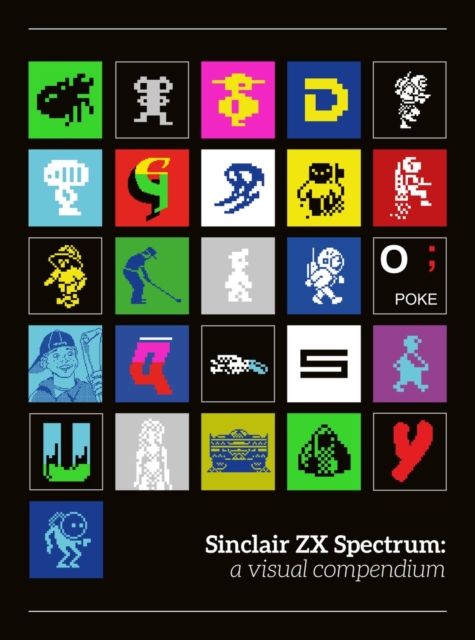 Sinclair ZX Spectrum: a visual compendium, Hardback Book