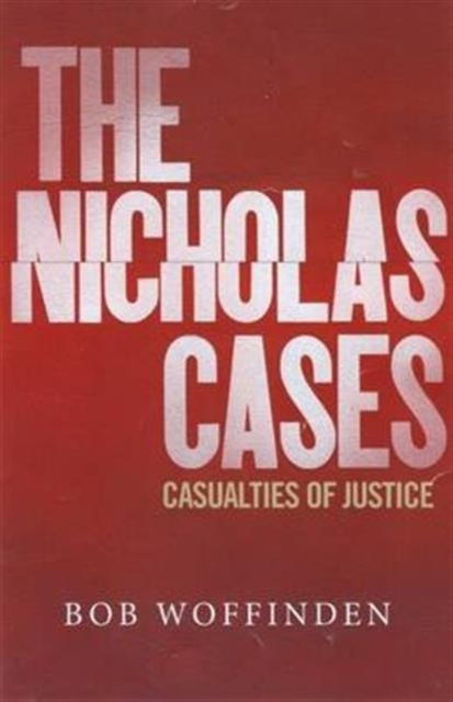 The Nicholas Cases : Casualties of Justice, Hardback Book