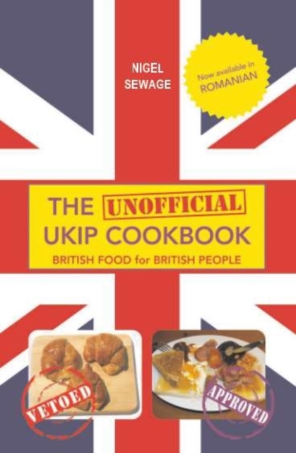 The (Unofficial) UKIP Cookbook : British Food for British People, Paperback Book