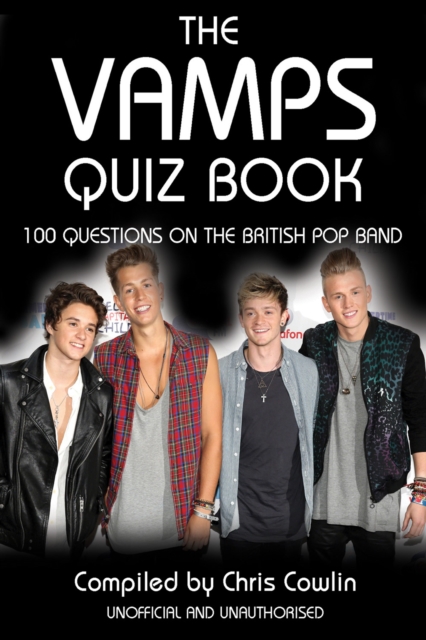 The Vamps Quiz Book : 100 Questions on the British Pop Band, EPUB eBook