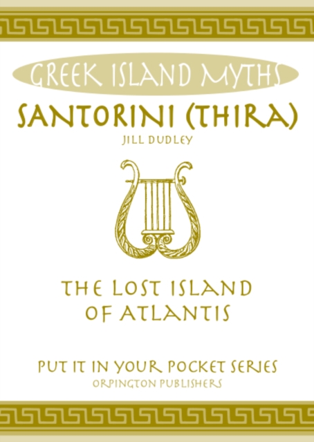 Santorini (Thira) : The Lost Island of Atlantis, Paperback / softback Book