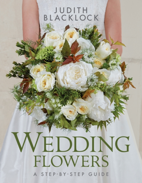 Wedding Flowers : A Step-By-Step Guide, Hardback Book