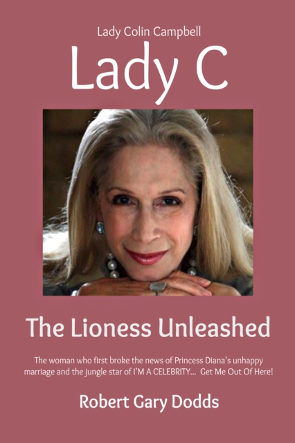 Lady C the Lioness Unleashed : Lady Colin Campbell, Paperback / softback Book