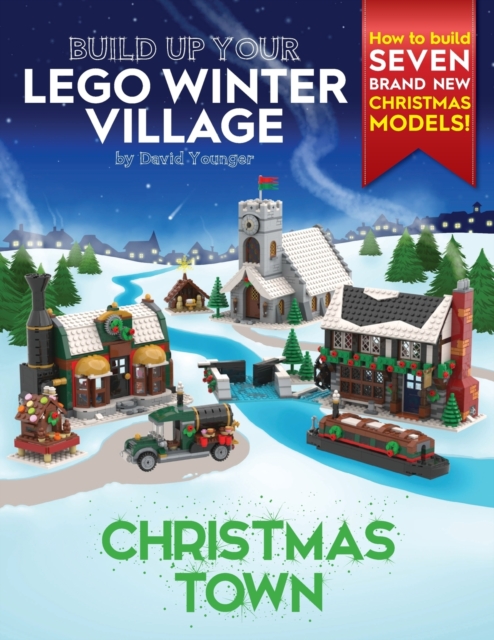 Build Up Your LEGO Winter Village : Christmas Town, Paperback / softback Book