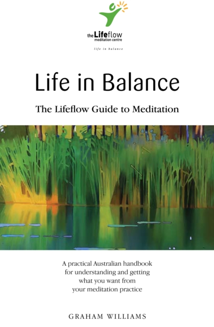 Life in Balance : The Lifeflow Guide to Meditation, EPUB eBook
