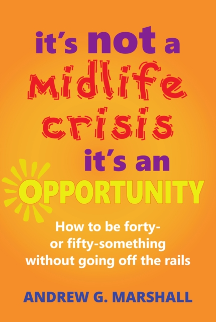It's Not A Midlife Crisis, It's An Opportunity, EPUB eBook