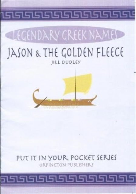 Jason & the Golden Fleece : Legendary Greek names, Paperback / softback Book