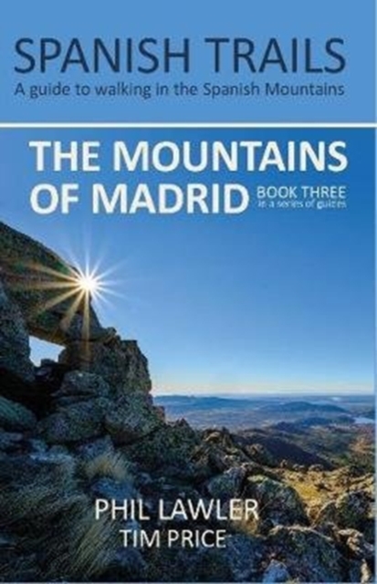 Spanish Trails - A Guide to Walking the Spanish Mountains - The Mountains of Madrid, Paperback / softback Book
