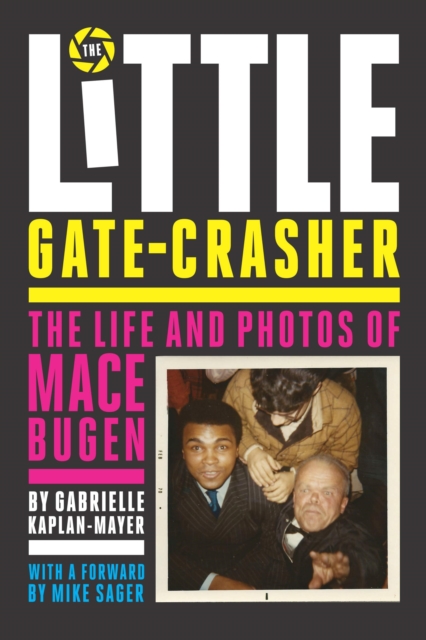 Little Gate-Crasher: The Life and Photos of Mace Bugen, EPUB eBook