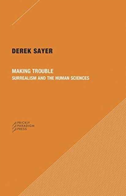 Making Trouble - Surrealism and the Human Sciences, Paperback / softback Book