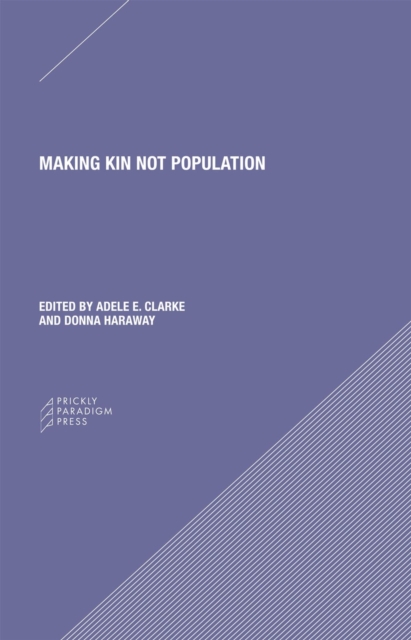 Making Kin not Population - Reconceiving Generations, Paperback / softback Book