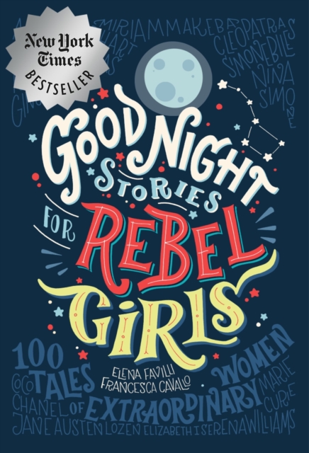 Good Night Stories for Rebel Girls: 100 Tales of Extraordinary Women, Hardback Book