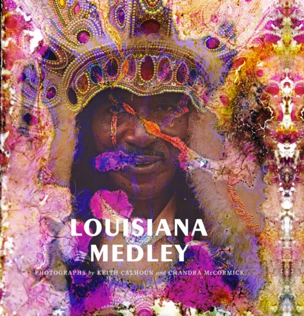 Keith Calhoun And Chandra McCormick - Louisiana Medley, Hardback Book