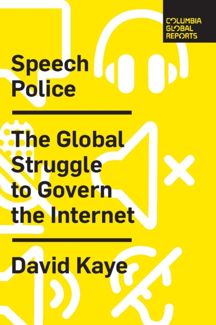 Speech Police : The Global Struggle to Govern the Internet, Paperback / softback Book