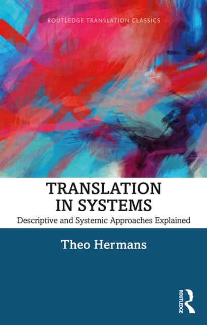 Translation in Systems : Descriptive and Systemic Approaches Explained, EPUB eBook