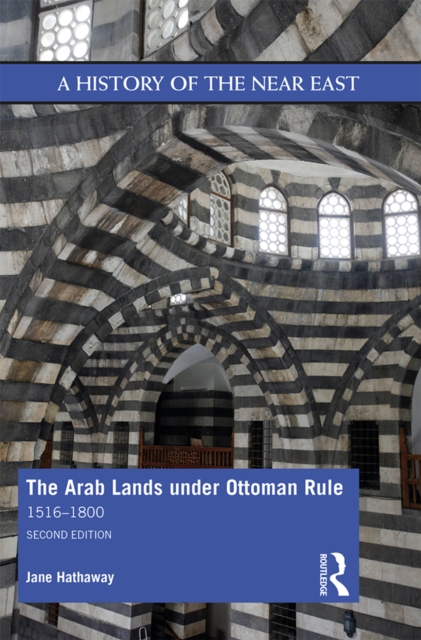 The Arab Lands under Ottoman Rule : 1516-1800, PDF eBook