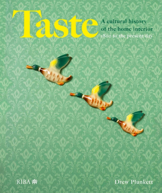 Taste : A cultural history of the home interior, PDF eBook
