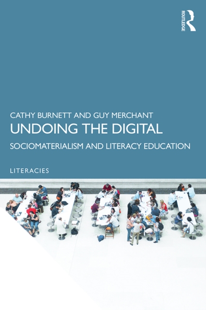 Undoing the Digital : Sociomaterialism and Literacy Education, EPUB eBook