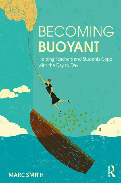 Becoming Buoyant: Helping Teachers and Students Cope with the Day to Day, EPUB eBook