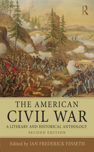 The American Civil War : A Literary and Historical Anthology, PDF eBook