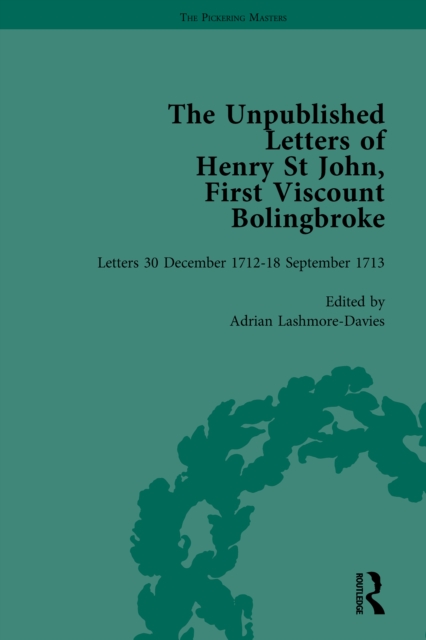 The Unpublished Letters of Henry St John, First Viscount Bolingbroke Vol 3, PDF eBook