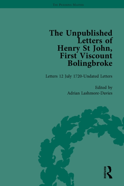 The Unpublished Letters of Henry St John, First Viscount Bolingbroke Vol 5, EPUB eBook