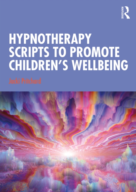 Hypnotherapy Scripts to Promote Children's Wellbeing, PDF eBook
