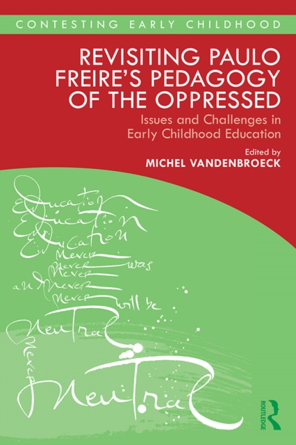 Revisiting Paulo Freire's Pedagogy of the Oppressed : Issues and Challenges in Early Childhood Education, PDF eBook