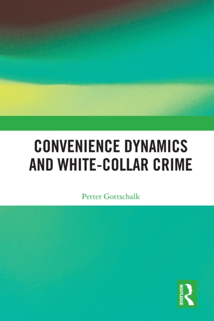 Convenience Dynamics and White-Collar Crime, PDF eBook