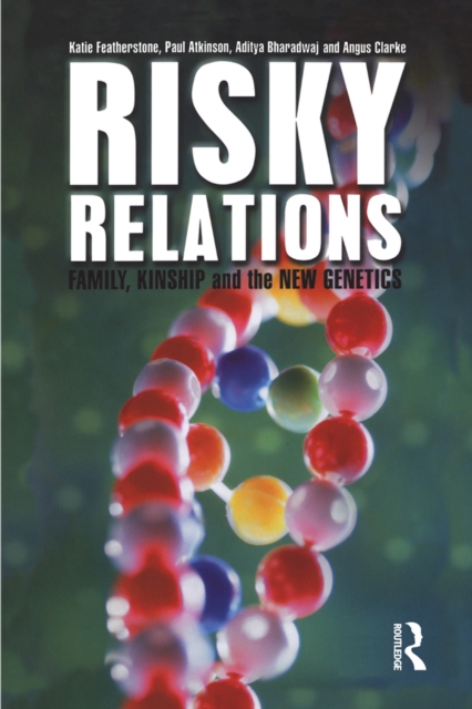 Risky Relations : Family, Kinship and the New Genetics, PDF eBook