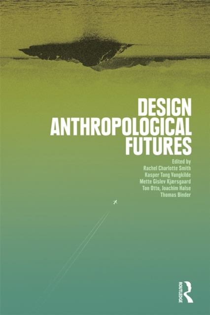 Design Anthropological Futures, PDF eBook